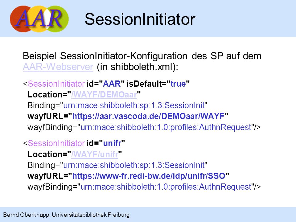 SessionInitiator Beispiel SessionInitiator-Konfiguration des SP auf dem. AAR-Webserver (in shibboleth.xml):