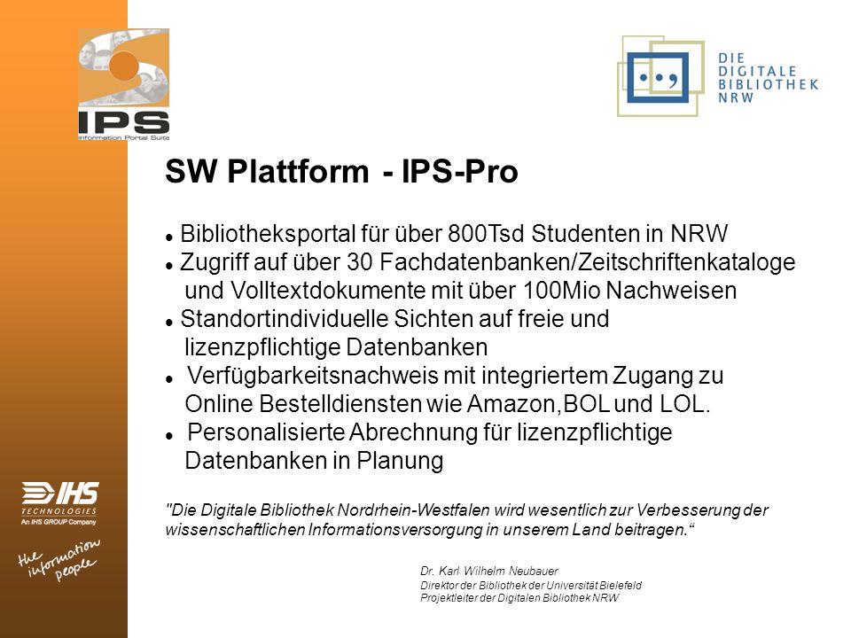 SW Plattform - IPS-Pro Bibliotheksportal für über 800Tsd Studenten in NRW. Zugriff auf über 30 Fachdatenbanken/Zeitschriftenkataloge.