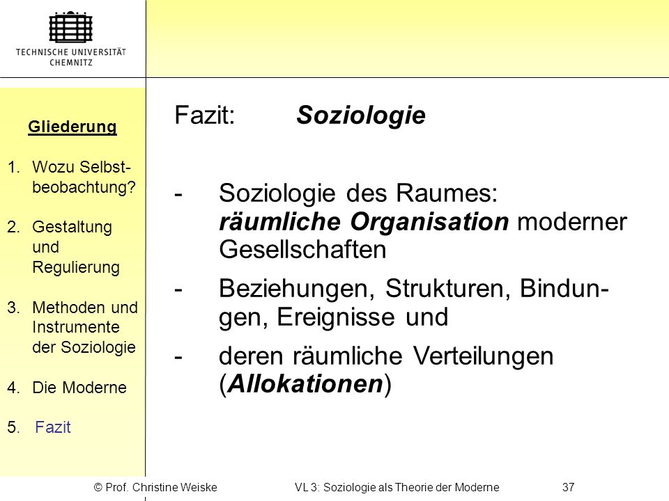 © Prof. Christine Weiske VL 3: Soziologie als Theorie der Moderne 37