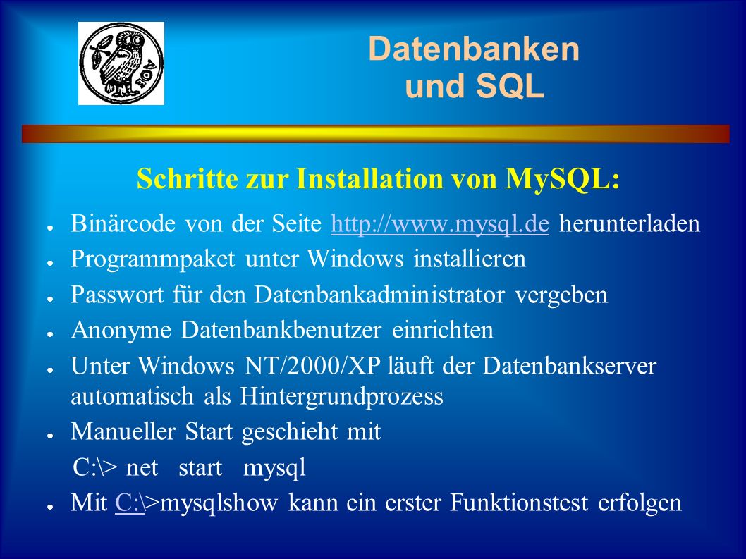 Datenbanken und SQL Schritte zur Installation von MySQL: