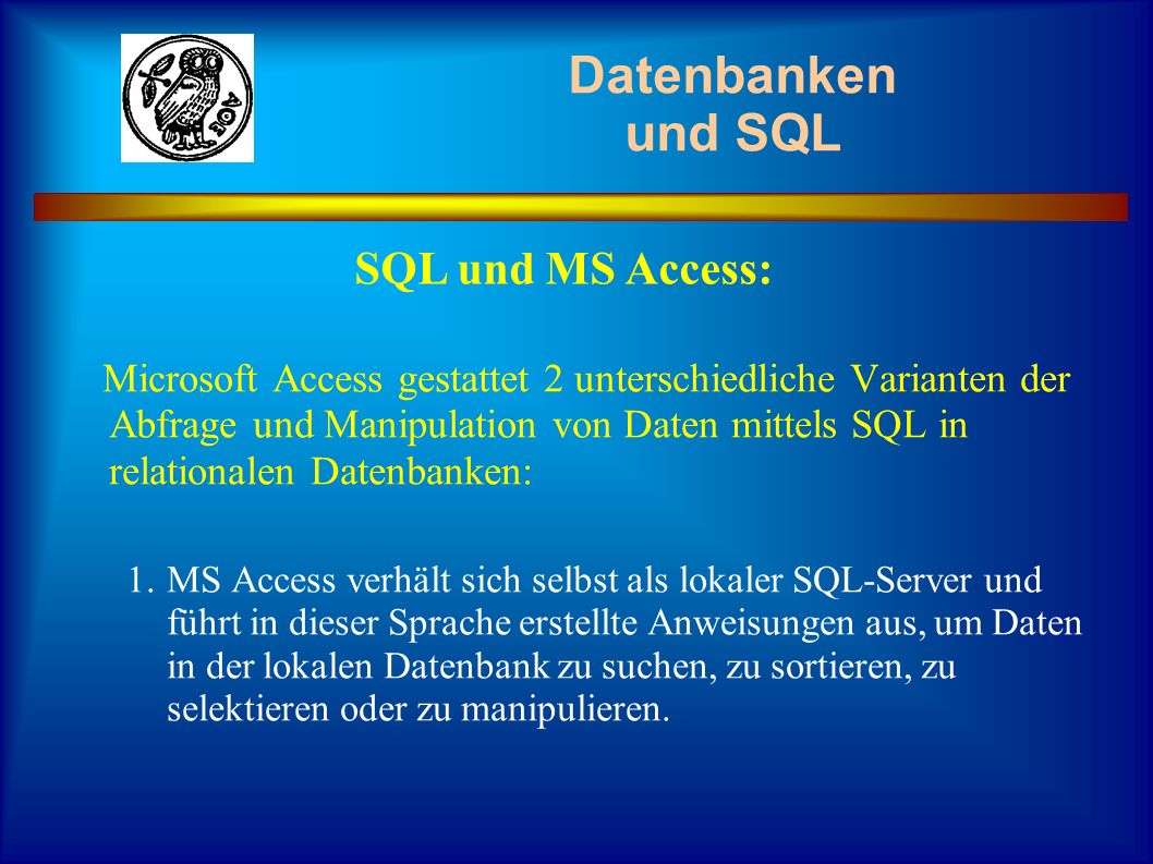 Datenbanken und SQL SQL und MS Access: