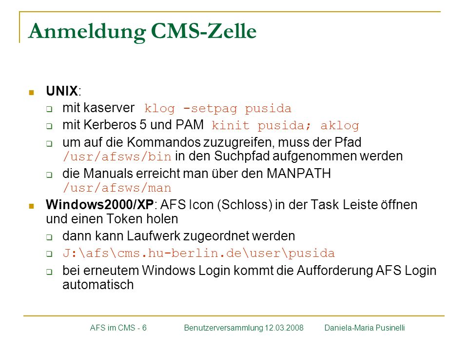 Anmeldung CMS-Zelle UNIX: mit kaserver klog -setpag pusida