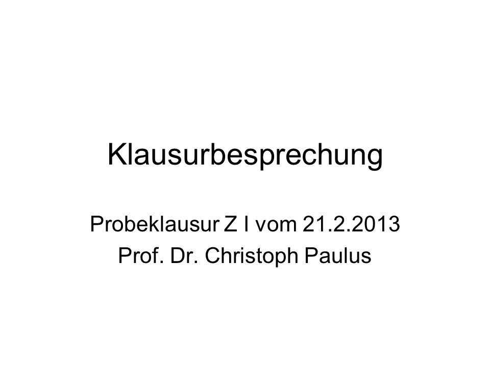 Probeklausur Z I vom Prof. Dr. Christoph Paulus