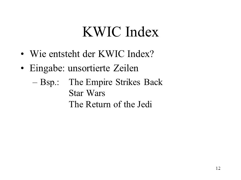 KWIC Index Wie entsteht der KWIC Index Eingabe: unsortierte Zeilen