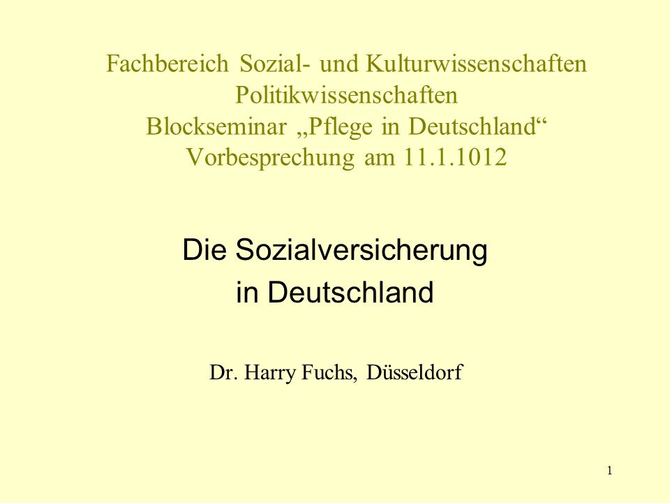 Die Sozialversicherung in Deutschland Dr. Harry Fuchs, Düsseldorf
