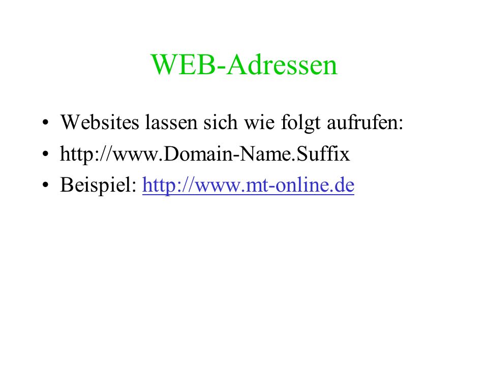 WEB-Adressen Websites lassen sich wie folgt aufrufen: