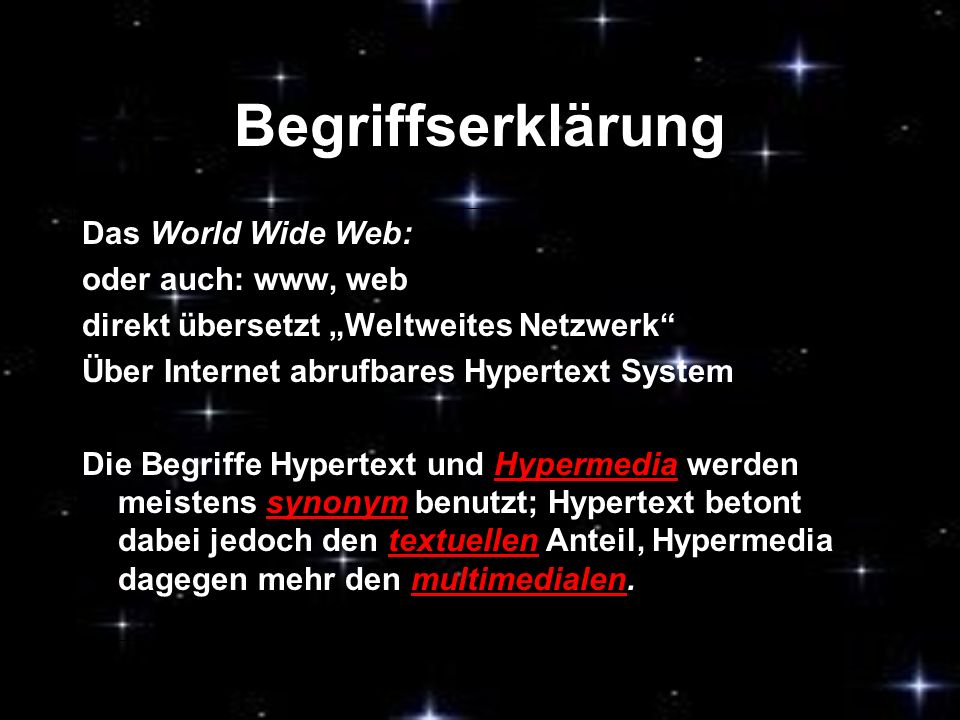 Begriffserklärung Das World Wide Web: oder auch: www, web