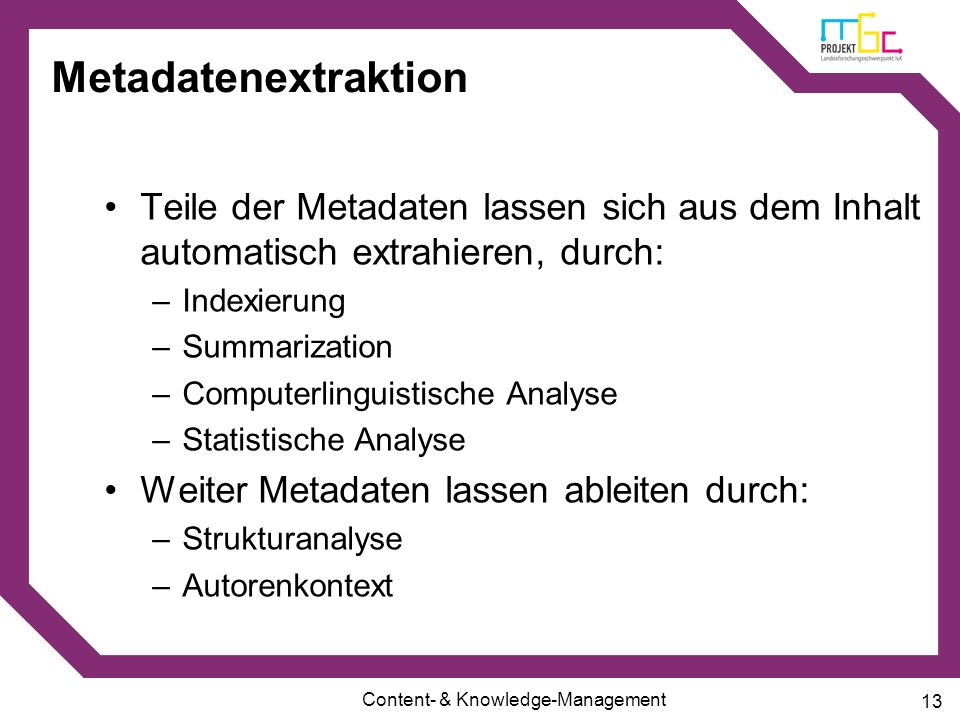 Metadatenextraktion Teile der Metadaten lassen sich aus dem Inhalt automatisch extrahieren, durch: Indexierung.