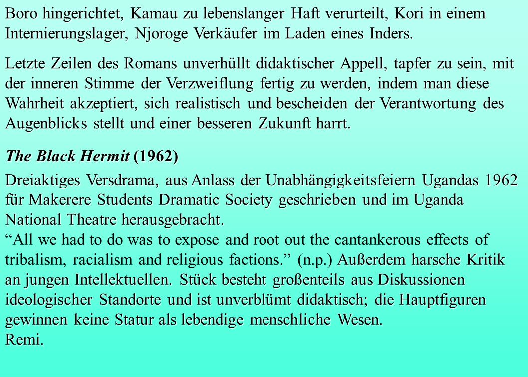 Boro hingerichtet, Kamau zu lebenslanger Haft verurteilt, Kori in einem Internierungslager, Njoroge Verkäufer im Laden eines Inders.