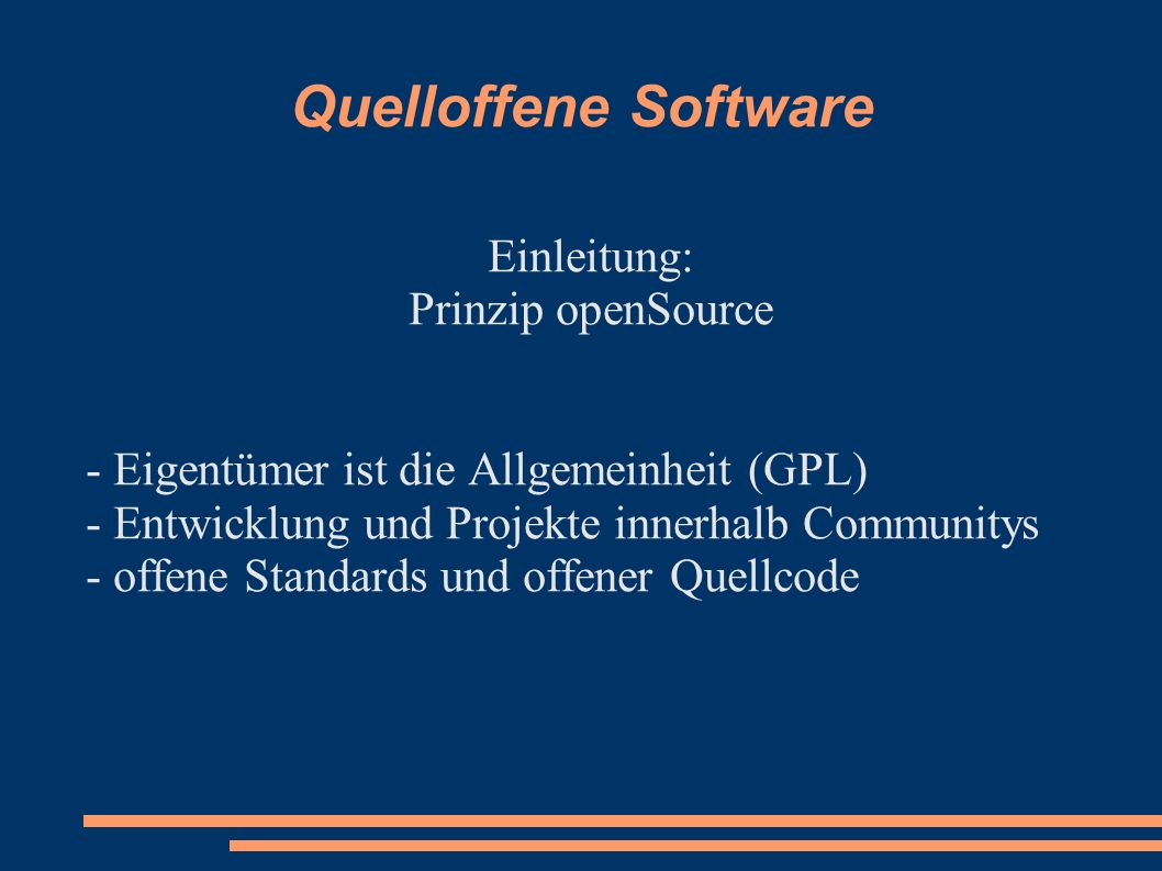 Quelloffene Software Einleitung: Prinzip openSource