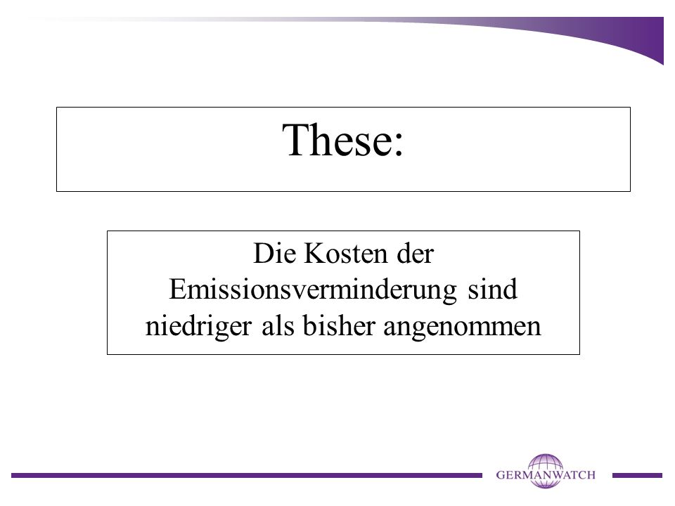 These: Die Kosten der Emissionsverminderung sind niedriger als bisher angenommen