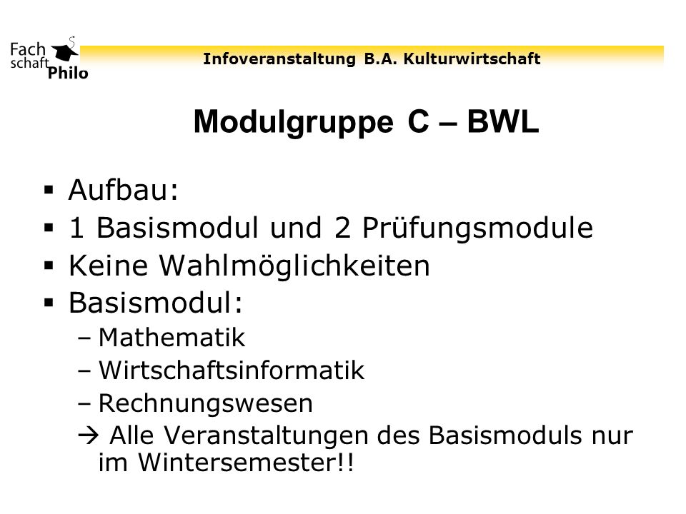 Modulgruppe C – BWL Aufbau: 1 Basismodul und 2 Prüfungsmodule