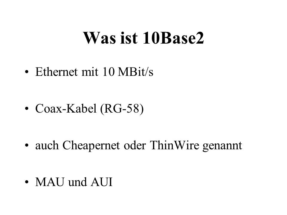 Was ist 10Base2 Ethernet mit 10 MBit/s Coax-Kabel (RG-58)