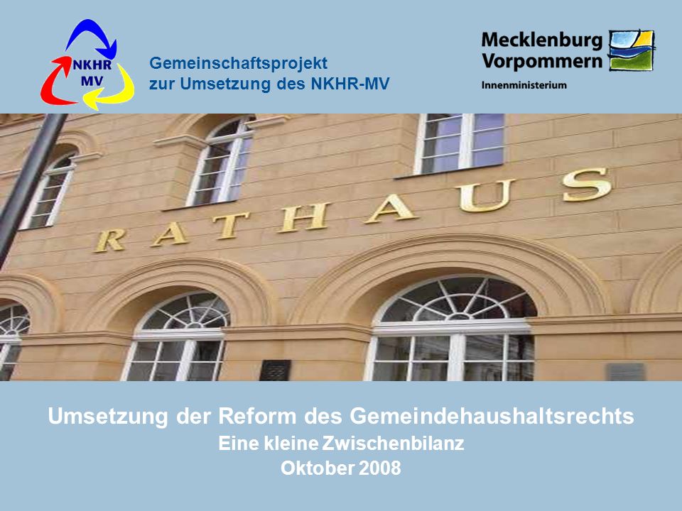 Umsetzung der Reform des Gemeindehaushaltsrechts Eine kleine Zwischenbilanz Oktober 2008