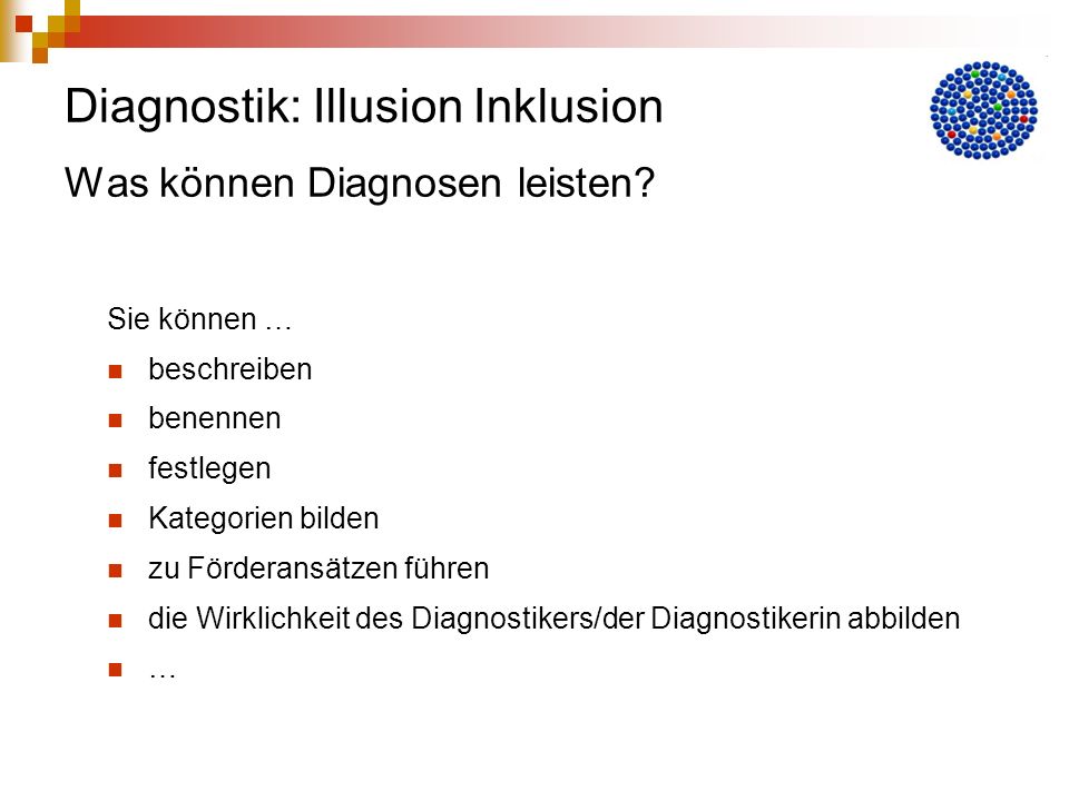 Diagnostik: Illusion Inklusion Was können Diagnosen leisten