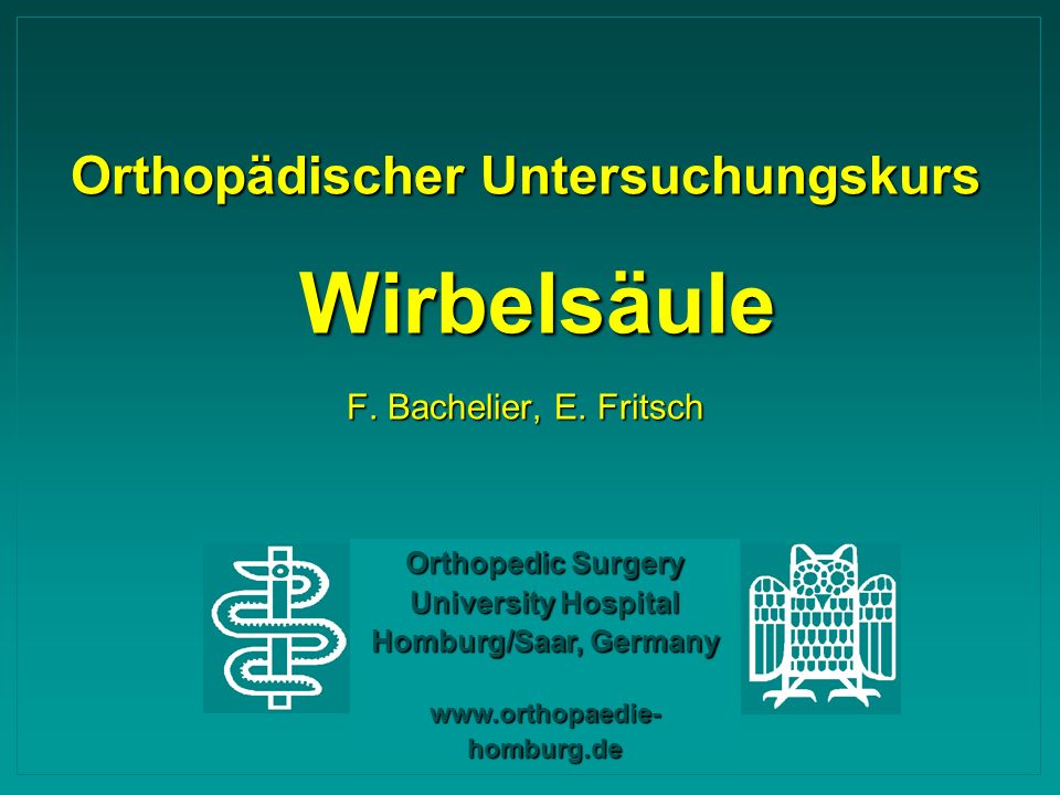 Orthopädischer Untersuchungskurs Wirbelsäule F. Bachelier, E. Fritsch