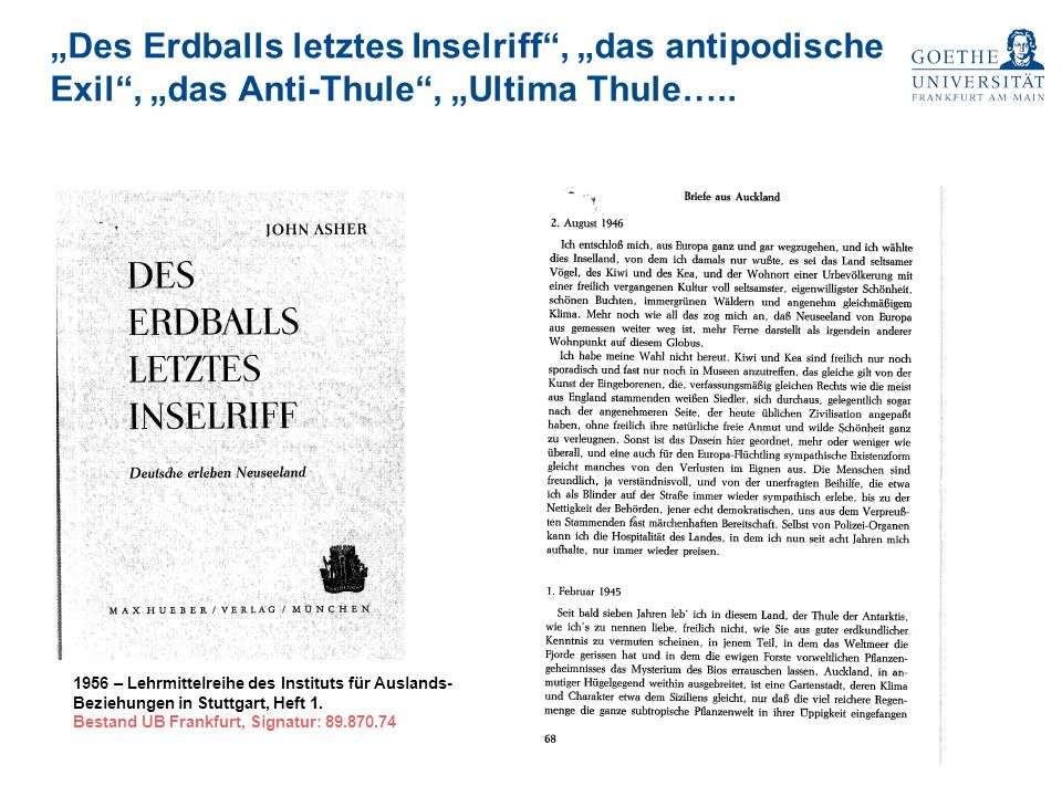 „Des Erdballs letztes Inselriff , „das antipodische Exil , „das Anti-Thule , „Ultima Thule…..