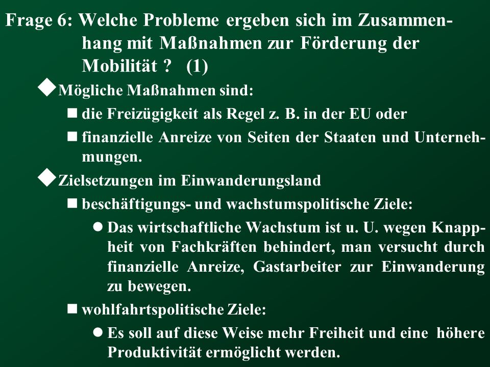 Frage 6: Welche Probleme ergeben sich im Zusammen-hang mit Maßnahmen zur Förderung der Mobilität (1)