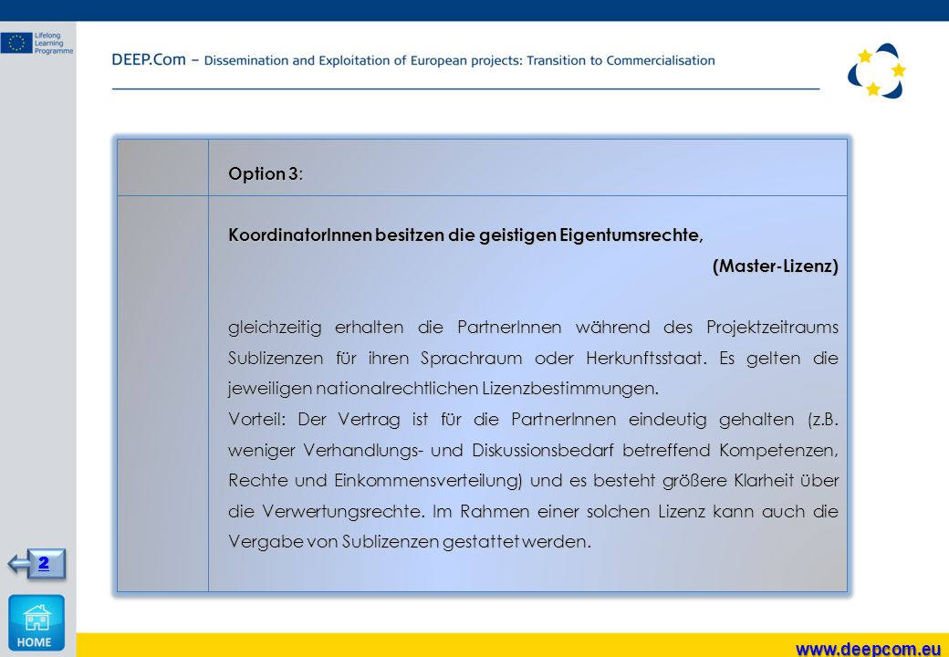 Option 3: KoordinatorInnen besitzen die geistigen Eigentumsrechte, (Master-Lizenz)