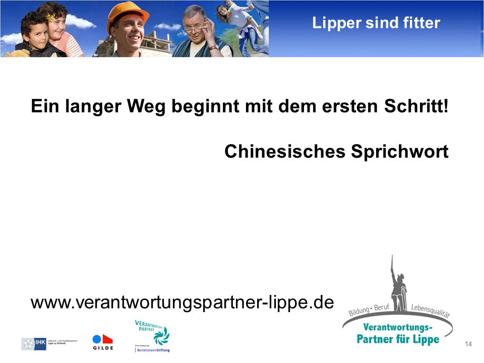 Ein langer Weg beginnt mit dem ersten Schritt! Chinesisches Sprichwort
