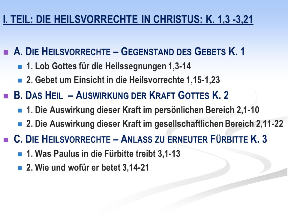 I. Teil: Die HeilsVorrechte in Christus: K. 1,3 -3,21