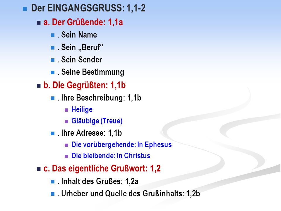 Der Eingangsgruss: 1,1-2 a. Der Grüßende: 1,1a b. Die Gegrüßten: 1,1b