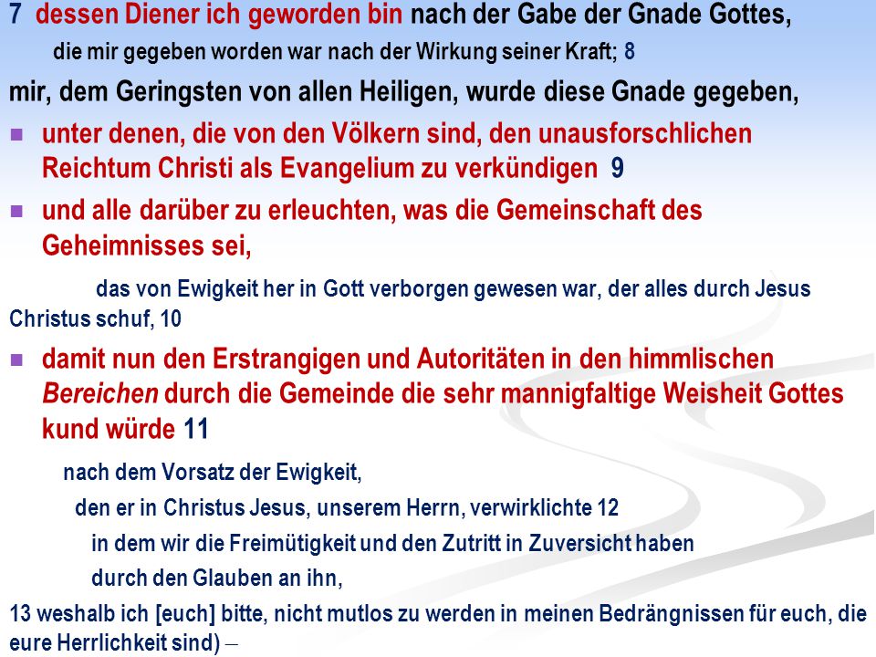7 dessen Diener ich geworden bin nach der Gabe der Gnade Gottes,