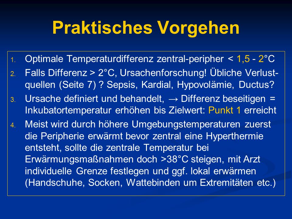 Praktisches Vorgehen Optimale Temperaturdifferenz zentral-peripher < 1,5 - 2°C.
