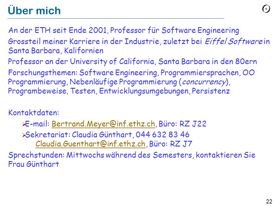 Über mich An der ETH seit Ende 2001, Professor für Software Engineering.