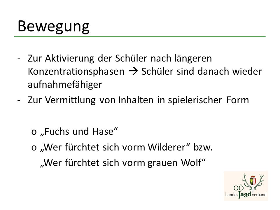 Bewegung Zur Aktivierung der Schüler nach längeren Konzentrationsphasen  Schüler sind danach wieder aufnahmefähiger.