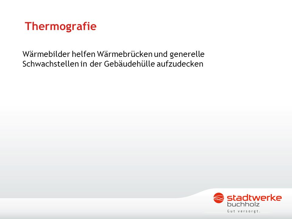 Thermografie Wärmebilder helfen Wärmebrücken und generelle Schwachstellen in der Gebäudehülle aufzudecken.