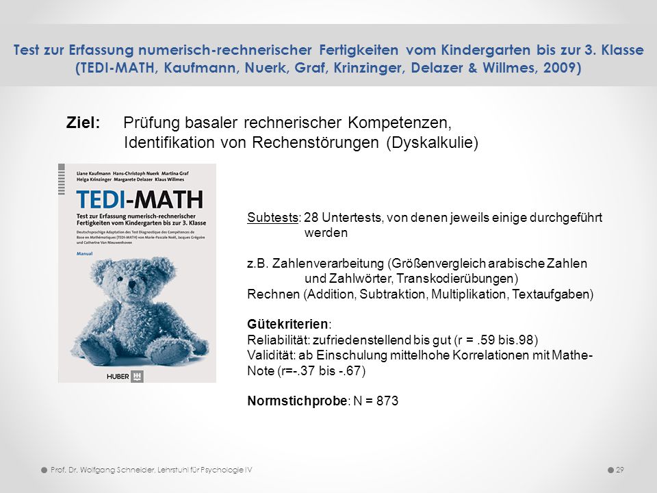 Test zur Erfassung numerisch-rechnerischer Fertigkeiten vom Kindergarten bis zur 3. Klasse (TEDI-MATH, Kaufmann, Nuerk, Graf, Krinzinger, Delazer & Willmes, 2009)