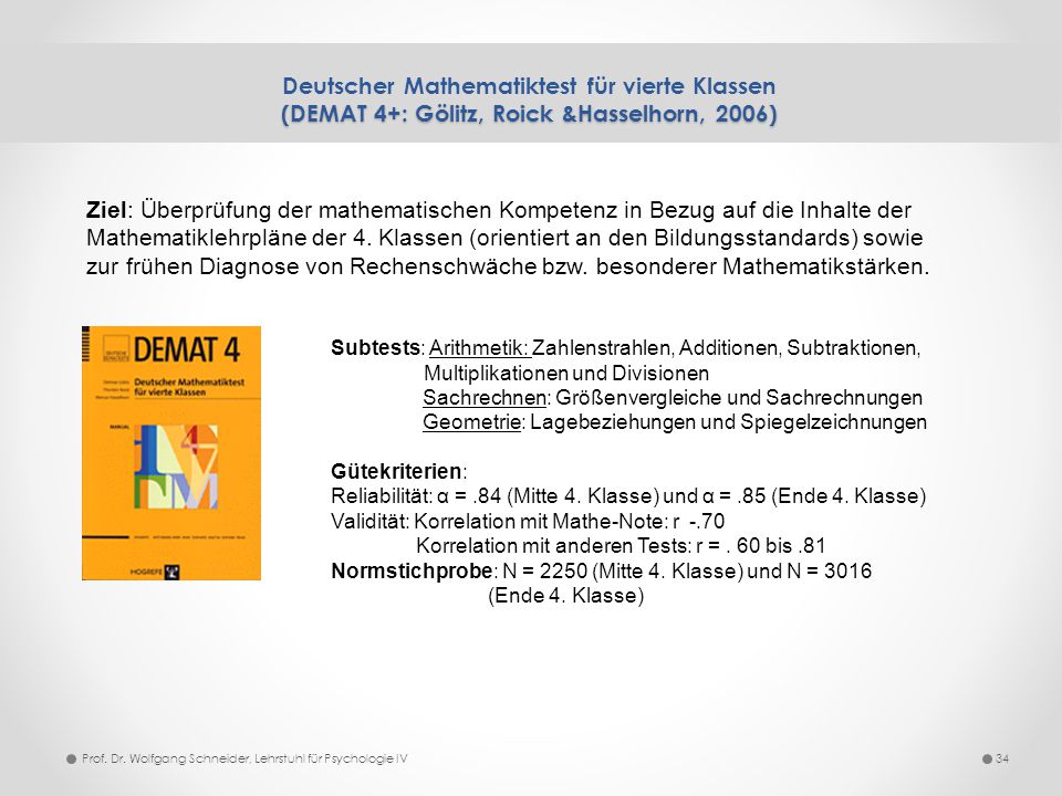 Deutscher Mathematiktest für vierte Klassen (DEMAT 4+: Gölitz, Roick &Hasselhorn, 2006)