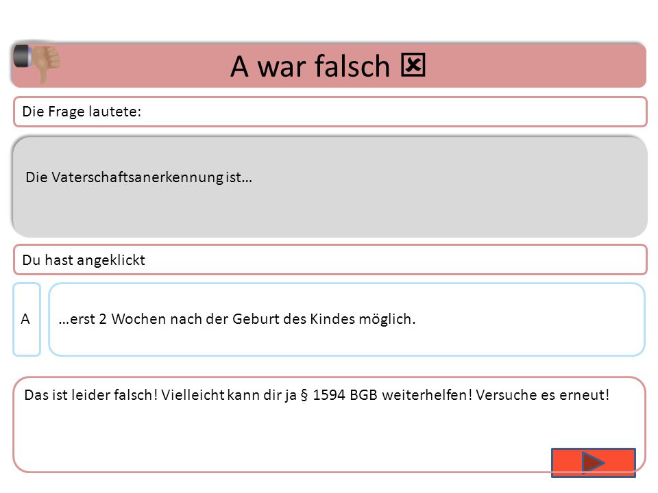 A war falsch  Die Frage lautete: Die Vaterschaftsanerkennung ist…