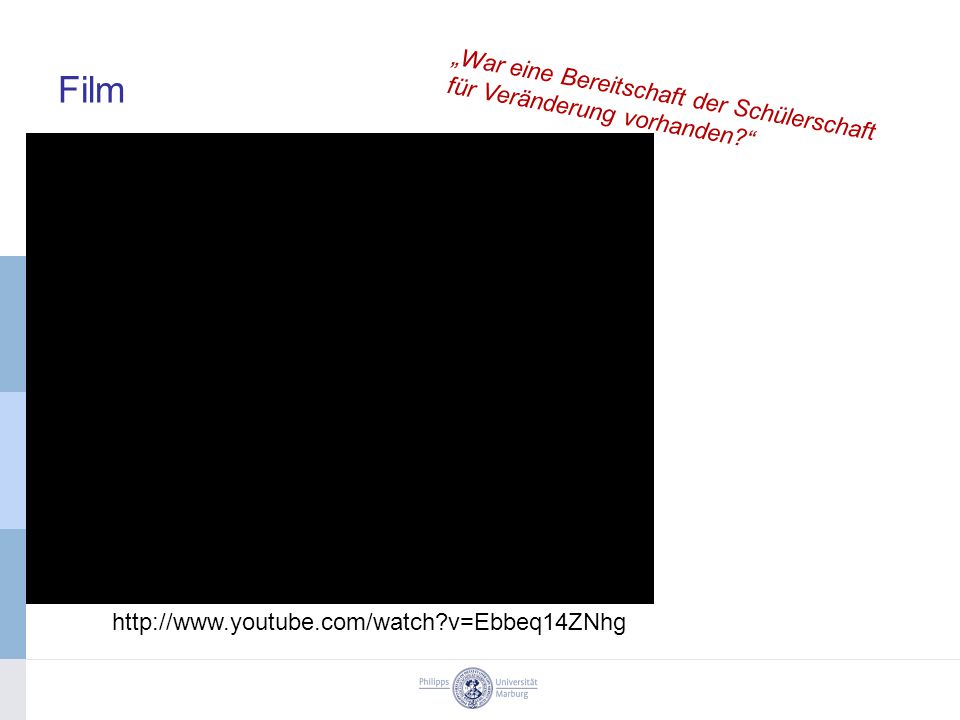 Film „War eine Bereitschaft der Schülerschaft für Veränderung vorhanden   v=Ebbeq14ZNhg.