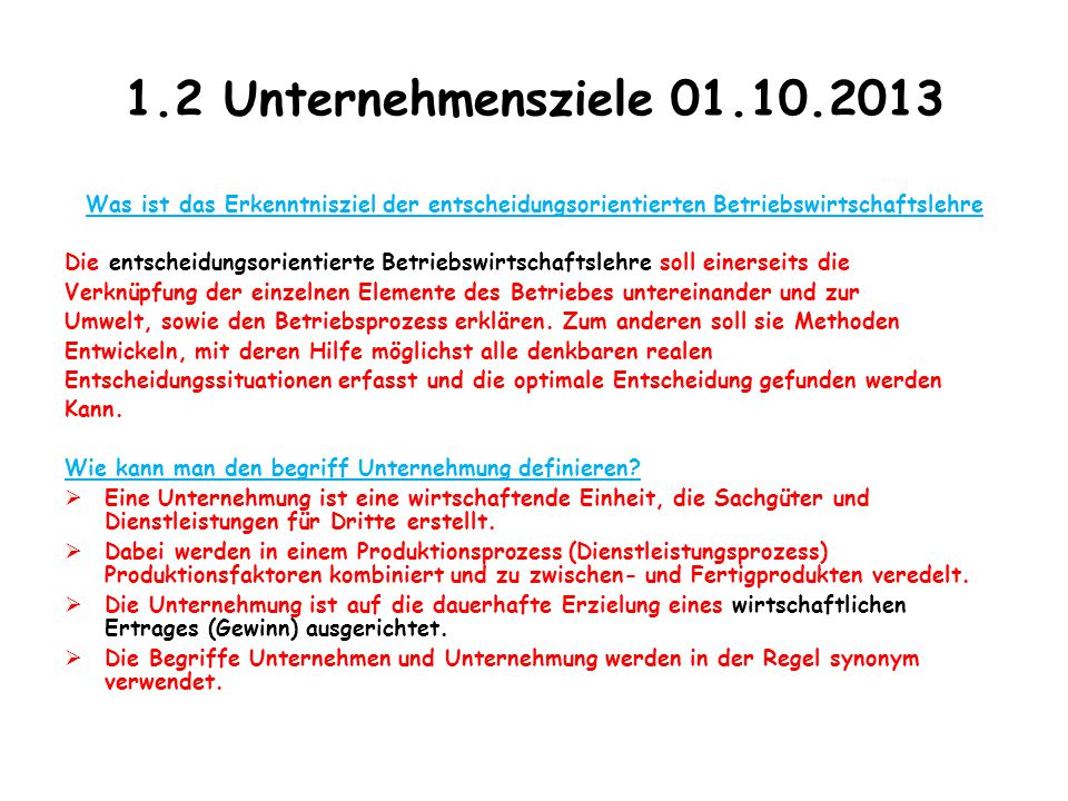 1.2 Unternehmensziele Was ist das Erkenntnisziel der entscheidungsorientierten Betriebswirtschaftslehre.