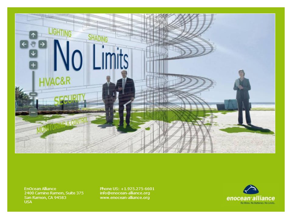 EnOcean Alliance 2400 Camino Ramon, Suite 375. San Ramon, CA USA. Phone US: