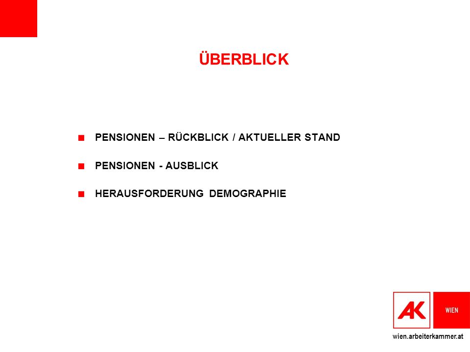 ÜBERBLICK PENSIONEN – RÜCKBLICK / AKTUELLER STAND PENSIONEN - AUSBLICK
