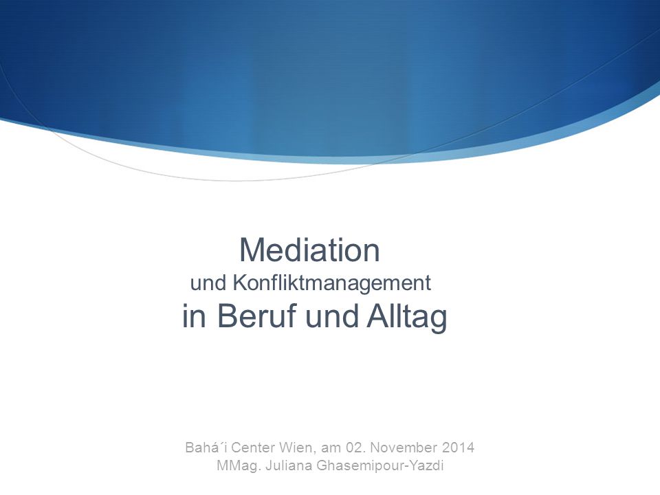 Mediation in Beruf und Alltag und Konfliktmanagement