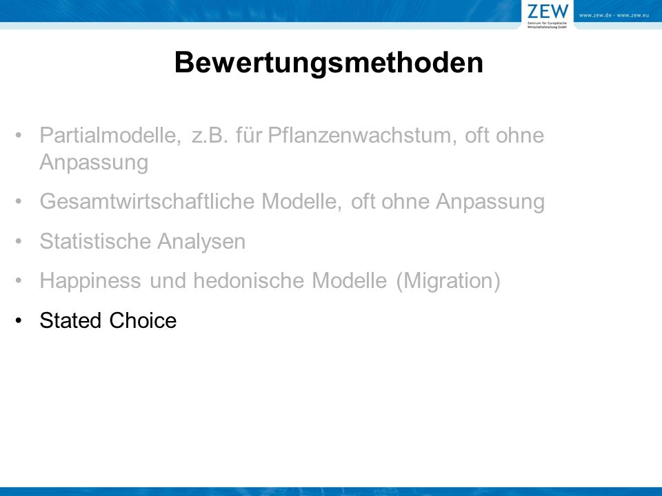 Bewertungsmethoden Partialmodelle, z.B. für Pflanzenwachstum, oft ohne Anpassung. Gesamtwirtschaftliche Modelle, oft ohne Anpassung.