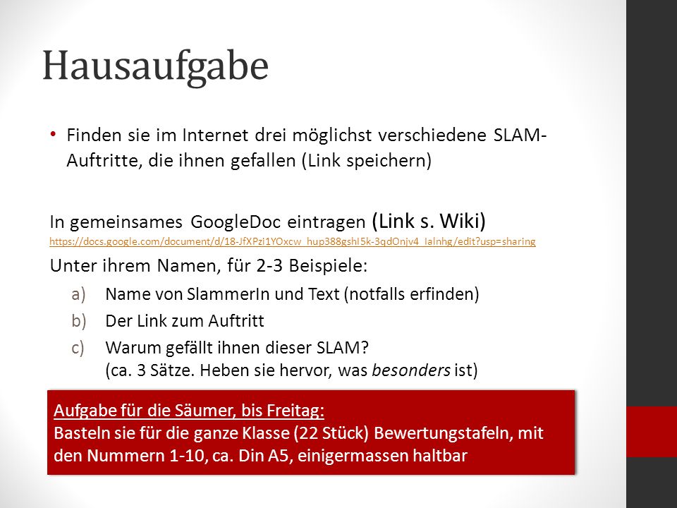 Hausaufgabe Finden sie im Internet drei möglichst verschiedene SLAM-Auftritte, die ihnen gefallen (Link speichern)