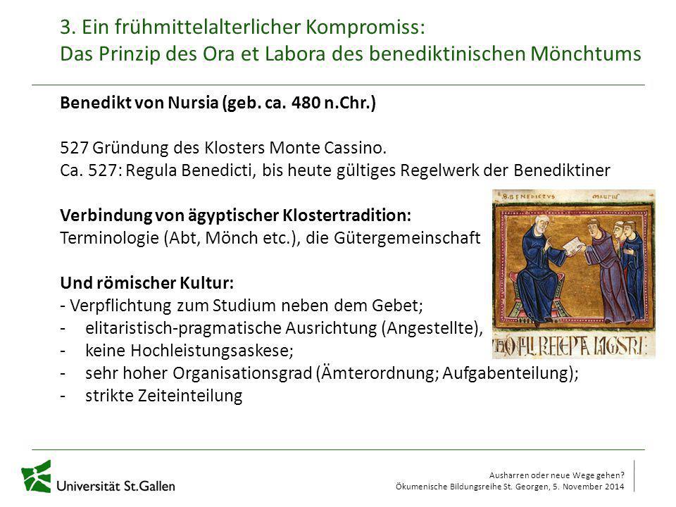 3. Ein frühmittelalterlicher Kompromiss: Das Prinzip des Ora et Labora des benediktinischen Mönchtums