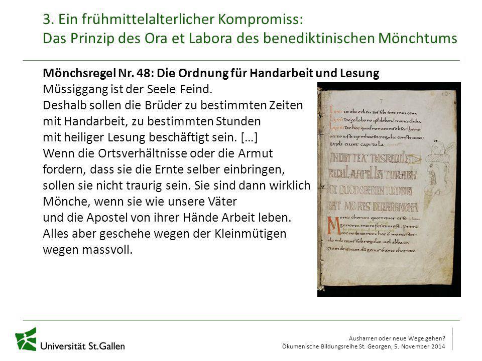 3. Ein frühmittelalterlicher Kompromiss: Das Prinzip des Ora et Labora des benediktinischen Mönchtums