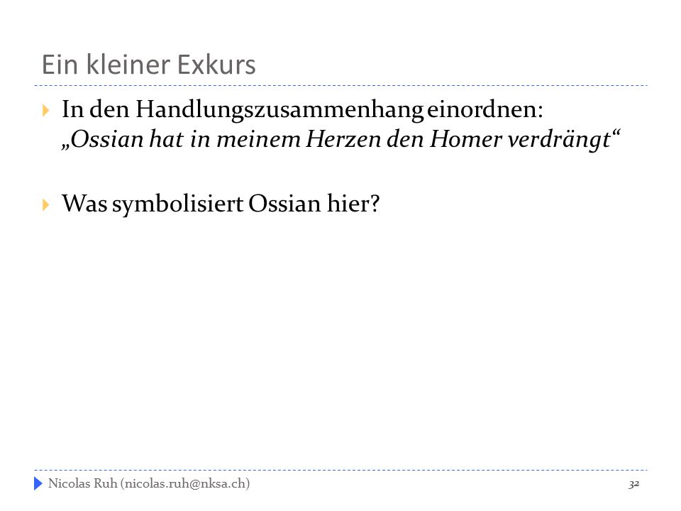Ein kleiner Exkurs In den Handlungszusammenhang einordnen: „Ossian hat in meinem Herzen den Homer verdrängt