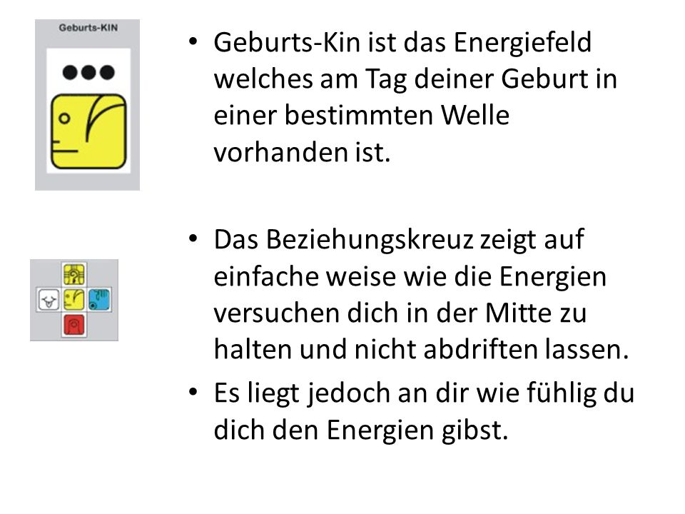 Geburts-Kin ist das Energiefeld welches am Tag deiner Geburt in einer bestimmten Welle vorhanden ist.