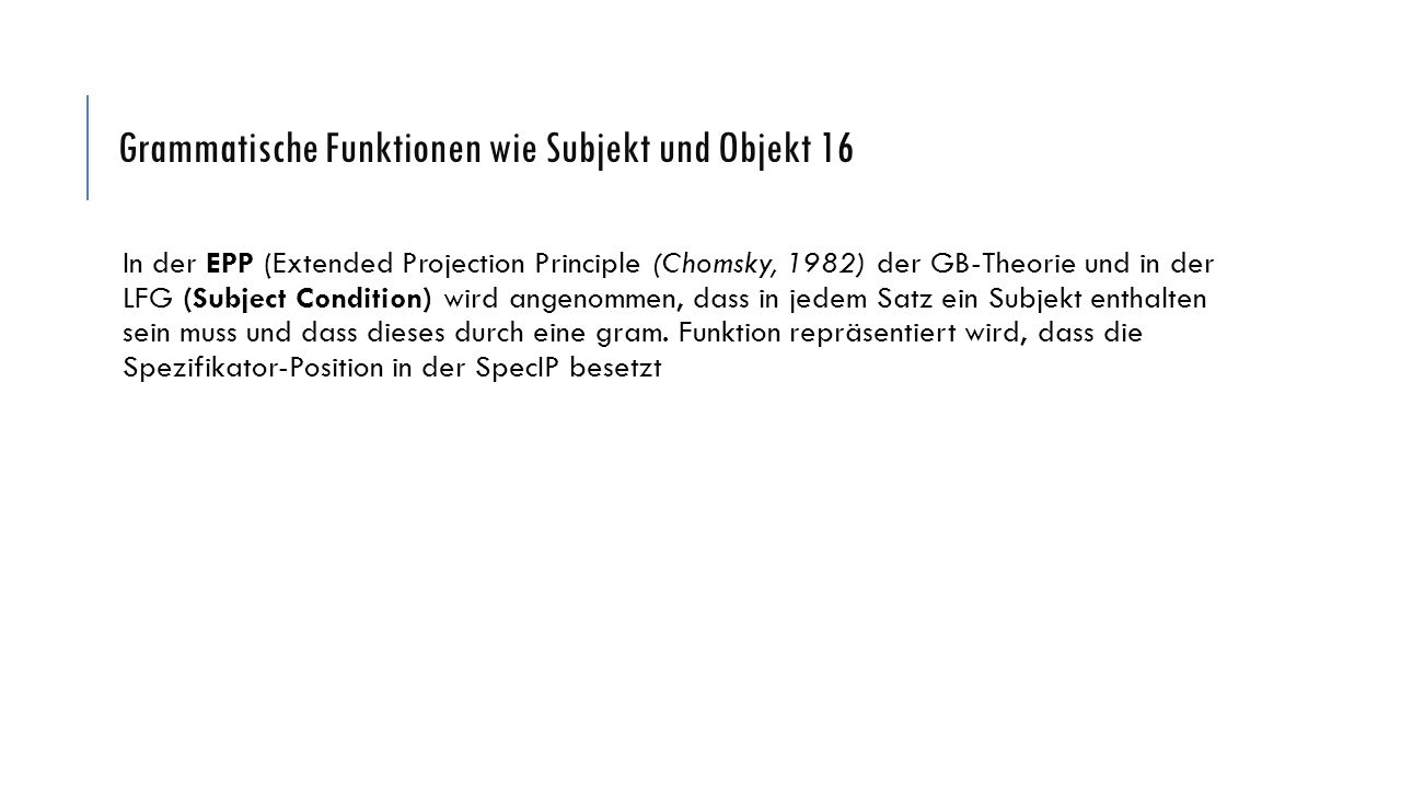 Grammatische Funktionen wie Subjekt und Objekt 16