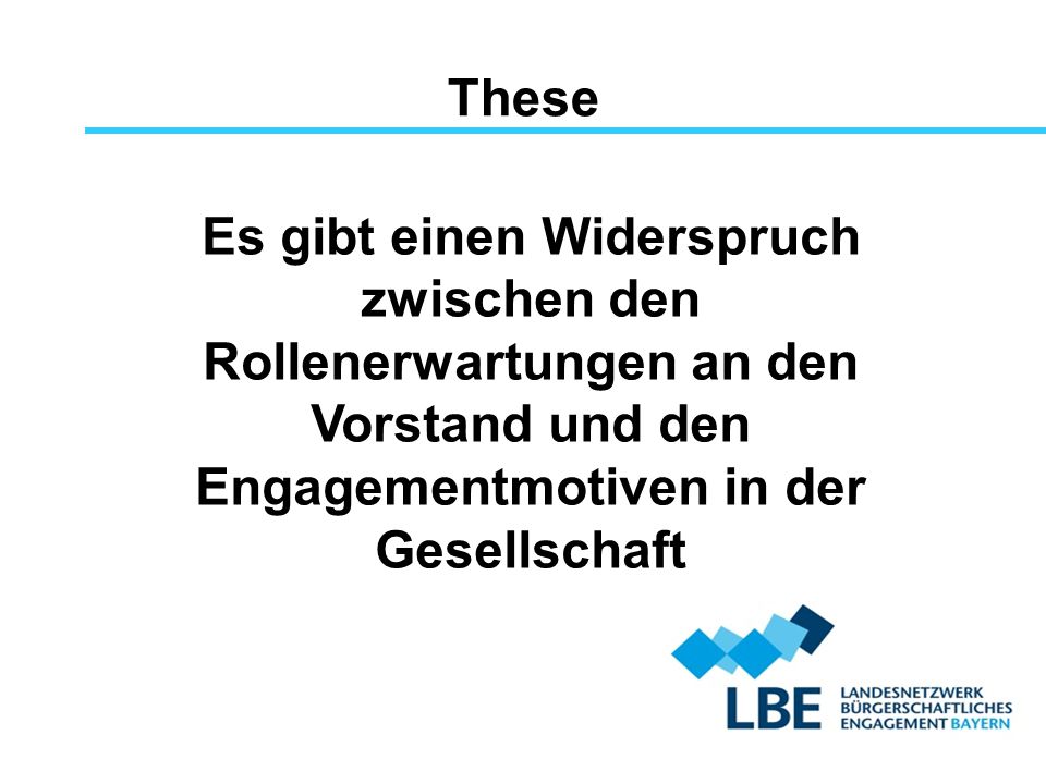 These Es gibt einen Widerspruch zwischen den Rollenerwartungen an den Vorstand und den Engagementmotiven in der Gesellschaft.