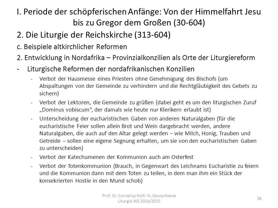 Prof. Dr. Cornelius Roth VL Gewachsene Liturgie WS 2014/2015