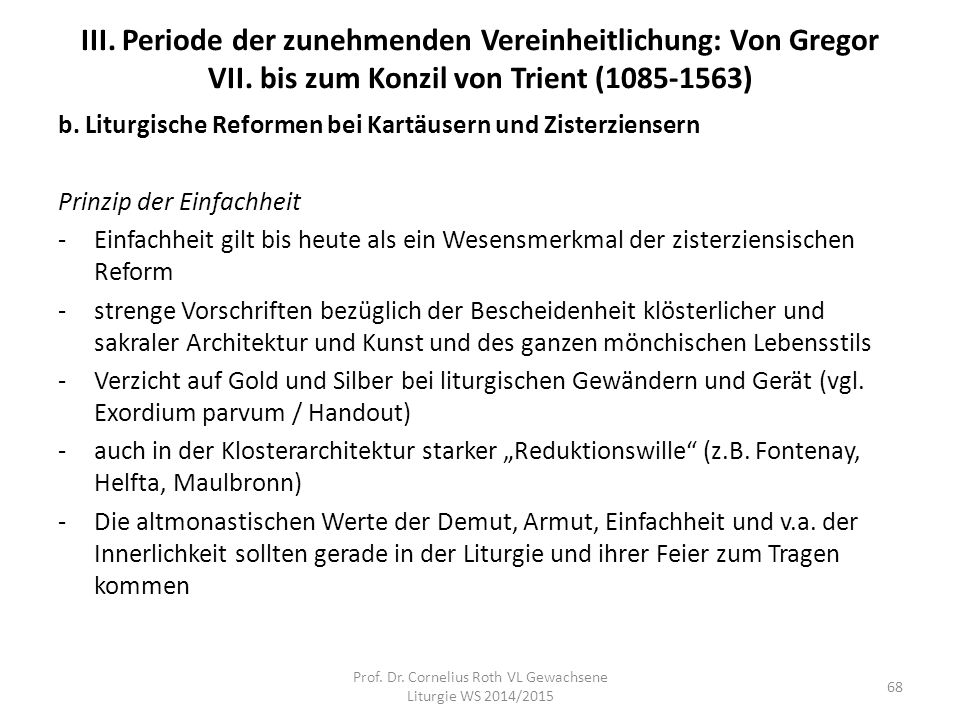 Prof. Dr. Cornelius Roth VL Gewachsene Liturgie WS 2014/2015