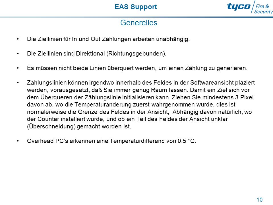 Generelles Die Ziellinien für In und Out Zählungen arbeiten unabhängig. Die Ziellinien sind Direktional (Richtungsgebunden).